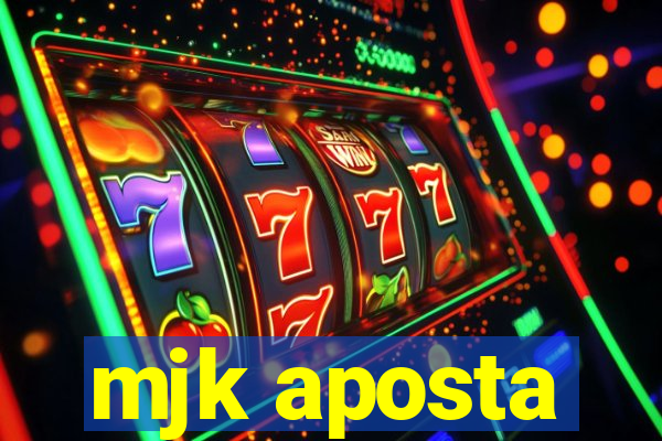 mjk aposta